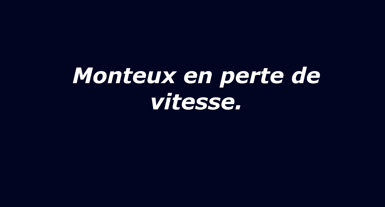 Monteux en perte de vitesse.